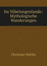 Im Nibelungenlande - Christian Mehlis