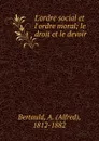 L.ordre social et l.ordre moral - Alfred Bertauld