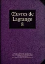 Oeuvres de Lagrange - Joseph Louis Lagrange