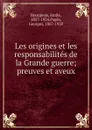 Les origines et les responsabilites de la Grande guerre - Emile Bourgeois