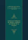 Lettres de Catherine de Medicis, publiees par Hector de La Ferriere - Catherine Médicis