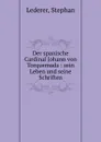 Der spanische Cardinal Johann von Torquemada - Stephan Lederer
