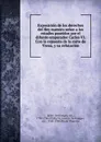 Exposicion de los derechos del Rey nuestro senor a los estados poseidos por el difunto emperador Carlos VI. Con la repuesta de la corte de Viena, y su refutacion - Spain. Sovereigns