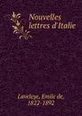 Nouvelles lettres d.Italie - Emile de Laveleye
