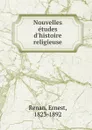 Nouvelles etudes d.histoire religieuse - Эрнест Ренан