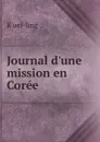 Journal d.une mission en Coree - K'uei-ling