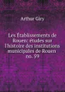 Les Etablissements de Rouen - Arthur Giry