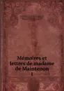 Memoires et lettres de madame de Maintenon - Laurent Angliviel La Beaumelle