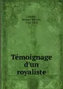 Temoignage d.un royaliste - Jacques Scévola Cazotte