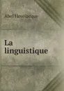 La linguistique - Abel Hovelacque