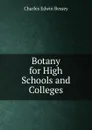 Botany for High Schools and Colleges - Charles Edwin Bessey
