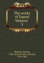The works of Daniel Webster - Daniel Webster