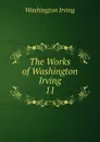 The Works of Washington Irving. - Irving Washington