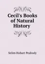 Cecil.s Books of Natural History - Selim Hobart Peabody