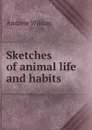 Sketches of animal life and habits - Andrew Wilson
