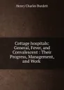 Cottage hospitals - Henry Charles Burdett