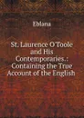 St. Laurence O.Toole and His Contemporaries. - Eblana