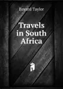 Travels in South Africa - Bayard Taylor