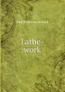 Lathe-work - Paul N. Hasluck