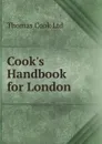 Cook.s Handbook for London - Thomas Cook Ltd