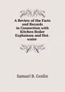 A Review of the Facts and Records in Connection - Samuel B. Goslin