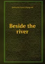 Beside the river - Katharine Sarah Macquoid