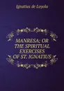 MANRESA - Ignatius de Loyola