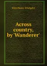 Across country, by .Wanderer.. - Elim Henry d'Avigdor