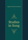 Studies in Song - Algernon Charles Swinburne