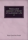 Policy and passion - Rosa Caroline Praed