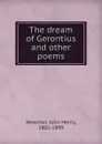 The dream of Gerontius. And other poems - Newman John Henry