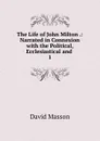 The Life of John Milton - Masson David