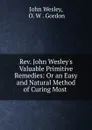 Rev. John Wesley.s Valuable Primitive Remedies - John Wesley