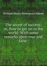 The secret of success - W. H. Davenport Adams