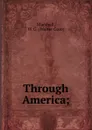 Through America - Walter Gore Marshall