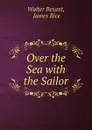 Over the Sea - Walter Besant
