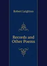 Records. And other Poems - Robert Leighton