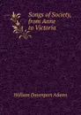 Songs of Society, from Anne to Victoria - William Davenport Adams