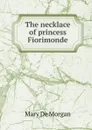 The necklace of princess Fiorimonde - Mary de Morgan