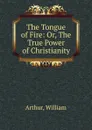 The Tongue of Fire - William Arthur
