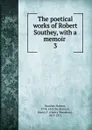 The poetical works of Robert Southey - Robert Southey