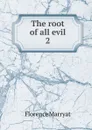 The root of all evil - Florence Marryat