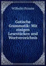 Gotische Grammatik - Wilhelm Braune