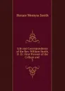 Life and Correspondence of the Rev. William Smith, D. D. - Horace Wemyss Smith