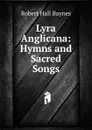 Lyra Anglicana - Robert Hall Baynes