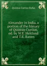 Alexander in India, a portion of the history of Quintus Curtius - Quintus Curtius Rufus