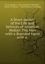 A Short Sketch of the Life and Services of Jonathan Walker - W.M. Harford