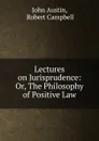 Lectures on Jurisprudence - John Austin