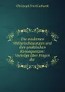 Die modernen Weltanschauungen und ihre praktischen Konsequenzen - Christoph Ernst Luthardt