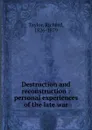 Destruction and reconstruction - Richard Taylor